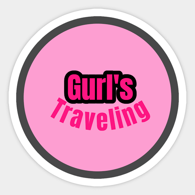 Gurl's traveling Sticker by FirstClassQueen